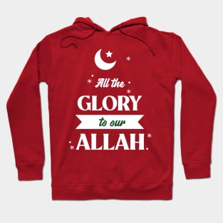 RAMADAN-2022ALL THE GLORY TO OUR ALLAH Hoodie